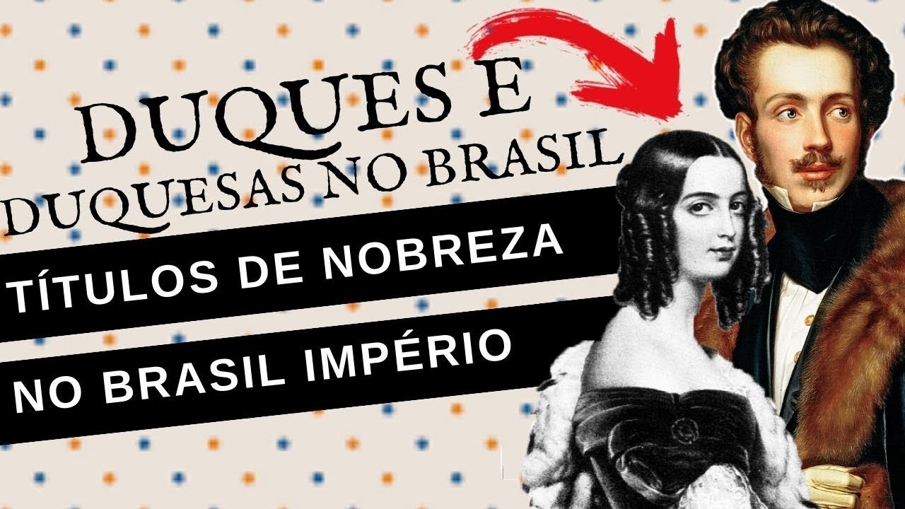 COMO ERA SER NOBRE NO BRASIL IMPÉRIO