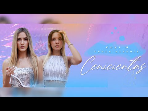 KUKI M 👑 ft CARLA ALEGRÍA - CENICIENTAS (Videoclip Oficial)