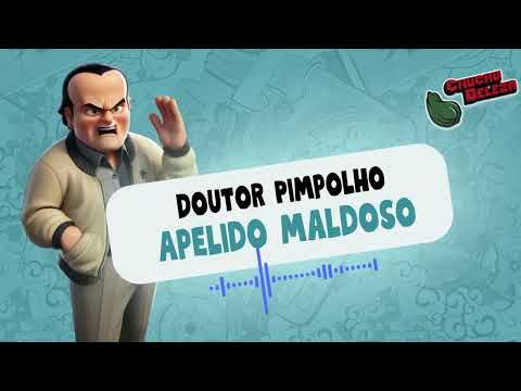 Doutor Pimpolho em  Apelido Maldoso