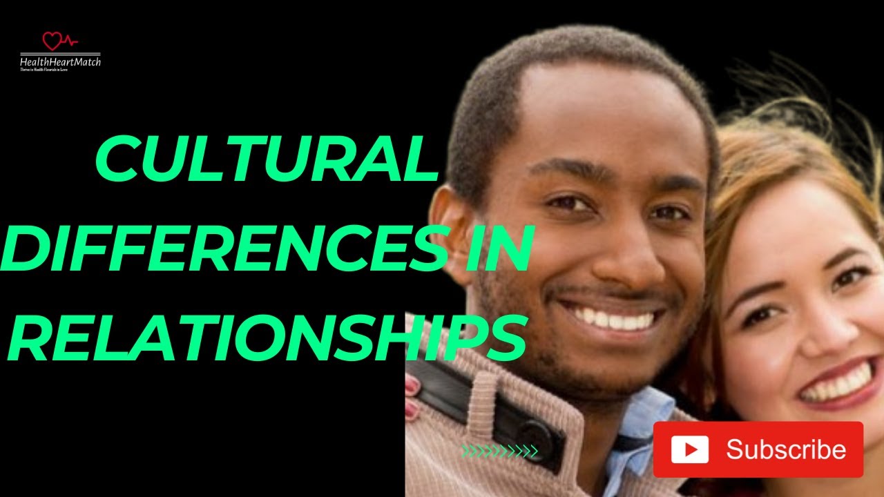 Navigating Cultural Differences in Dating