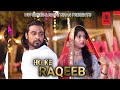 Ho Ke Raqeeb New Love Song 2022 Rafat Khan Sukoon K Preet Chanchal HW Series