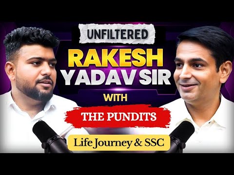 RAKESH YADAV Sir | Life, Failures & SSC Journey | THE PUNDITS Podcast Series @rakeshyadav_sir 
