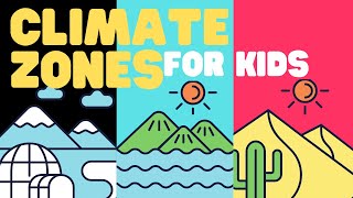 Climate Zones for Kids | Learn about the 3 Main Climate Zones of the Earth