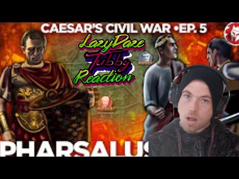 HISTORY FAN REACTION Battle of Pharsalus 48 BC - Caesar's Civil War LAZY DAZE TUBBY