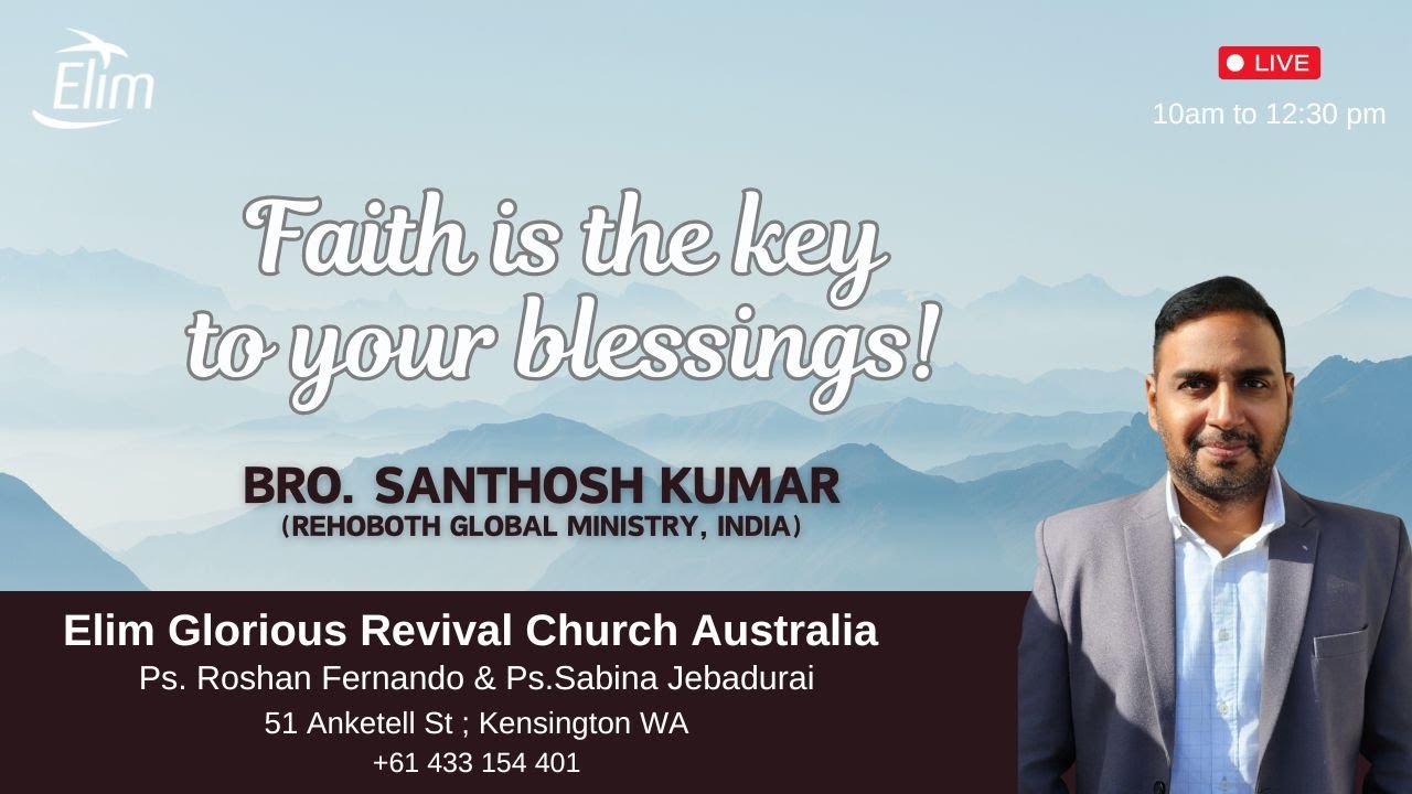 Faith is the key to your blessing| Bro. Santhosh Kumar| 25th Aug 2024