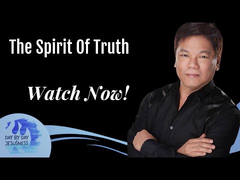 Pastor Ed Lapiz - The Spirit Of Truth  /  Official YouTube Channel 2023