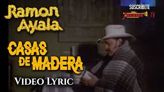Ramon Ayala - Casas De Madera (Video Lyric Oficial)