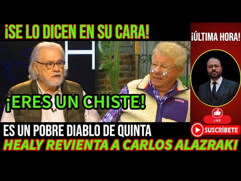 HE'S A POOR DEVIL! HEALY DESTROYS CARLOS ALAZRAKI