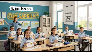 5. SINIF İNGİLİZCE 2. BÖLÜM Tüm Şarkılar