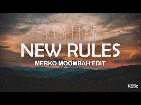 Dua Lipa - New Rules (Merko Moombah Edit)