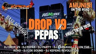 Download lagu DJ DROP V9 X PEPAS | PARTY BASS HOREG | AMUNISI ON THE ROAD 2026 ‼️ KEPENG REVOLUTION mp3