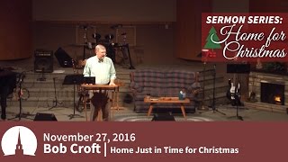 20161127 | Home Just in Time for Christmas | Bob Croft