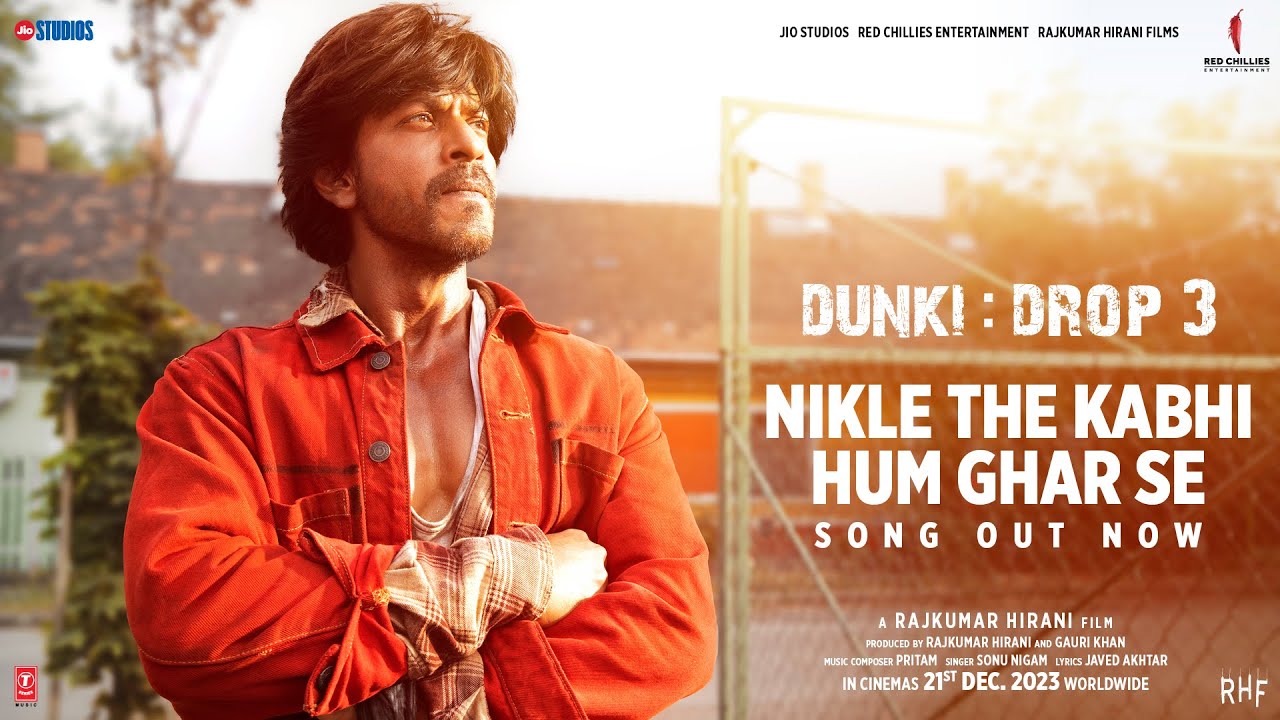 Dunki Drop 3 Nikle The Kabhi Hum Ghar Se - Shah Rukh Khan's Favourite Song, Is Out Now