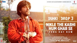 Nikle The Kabhi Hum Ghar Se Lyrics | Dunki | Sonu Nigam