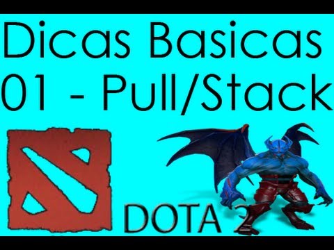 DotA 2 - Dicas Basicas(EP1)Pull/Stack