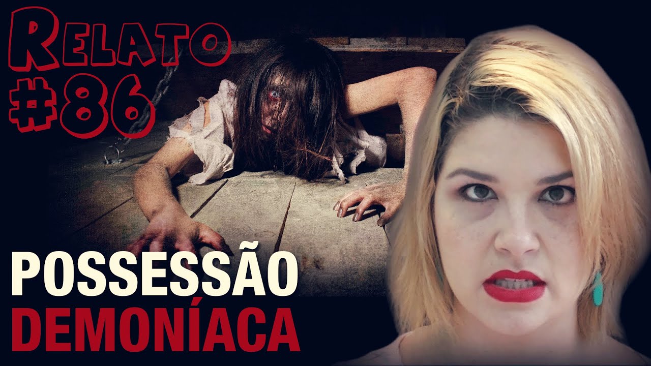 Possessão Demoníaca (#86 - Histórias Assombradas!)