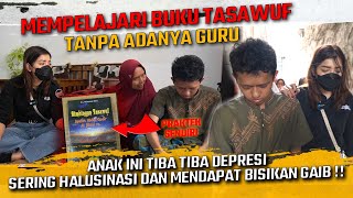 Download lagu MEMPELAJARI BUKU TASAWUF TANPA GURU !! ANAK INI DEPRESI SERING HALUSINASI & MENDAPATKAN BISIKAN GAIB mp3 Download lagu MEMPELAJARI BUKU TASAWUF TANPA GURU !! ANAK INI DEPRESI SERING HALUSINASI & MENDAPATKAN BISIKAN GAIB mp3