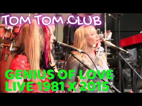 TOM TOM CLUB (Genius of Love) LIVE 1981 X 2015 4K
