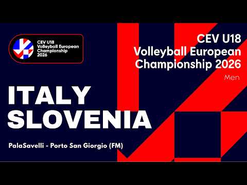 CEV U18 Volleyball European Championship 2026 - Porto San Giorgio: ITALY vs SLOVENIA