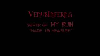 My Ruin - Made To Measure (cover) by VenusInferna!