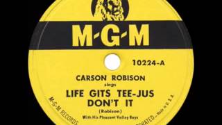 Carson Robison ~ Life Gits Tee-Jus Don&#39;t It (1948)