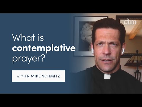 What is Contemplative Prayer? (with Fr Mike Schmitz)