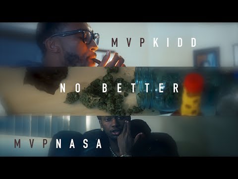 MVP Kidd & MVP Nasa 'No Better' Shot by @LokamFilms