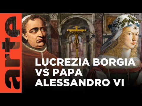 Donne a duello: Lucrezia Borgia vs Papa Alessandro VI | ARTE.tv Documentari