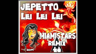 Jepetto - Lei Lei Lei (MiamiStars Remix)