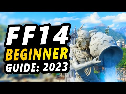 FF14 - 2023 Complete Beginner's Guide! (Final Fantasy 14)