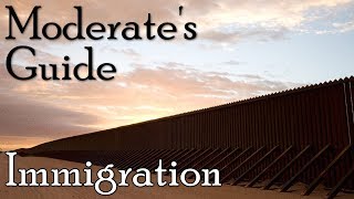 The Complete Moderate&#39;s Guide to Immigration