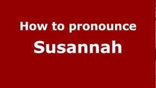 How to pronounce Susannah
