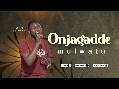 Onjadde Mulwatu | Martin Balyesiima