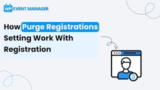 How Purge Registrations Setting Work With Registration