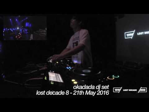okadada DJ set / Lost Decade 8 20160521