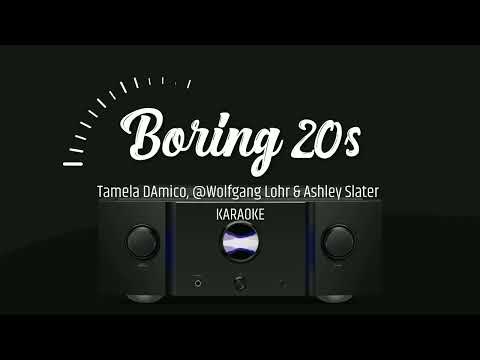 Tamela D’Amico, Wolfgang Lohr & Ashley Slater - Boring 20s (KARAOKE INSTRUMENTAL)