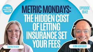 1042: Metric Mondays: The Hidden Cost of Letting Insurance Set Your Fees - Robyn Theisen