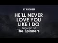 He'll Never Love You Like I Do | The Spinners