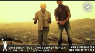Gentleman feat. Christopher Martin - To The Top (DJ TEDDY-O RMX)