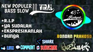 Download lagu New Populer || Viral Dj Bondan_R.I.P Fullbass Slow Yang Bikin Goyang 2k19 mp3