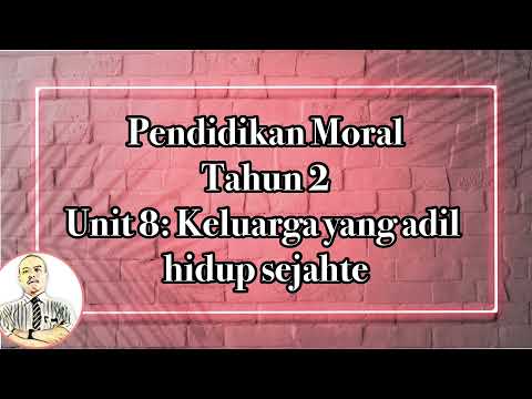 PDPR PENDIDIKAN MORAL TAHUN 2 || Unit 8: Keluarga Yang Adil Hidup Sejahtera