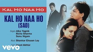 Kal Ho Naa Ho - Sad - Official Audio Song | Sonu Nigam | Shankar Ehsaan Loy | Javed Akhtar