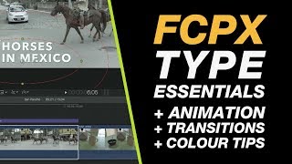 Final Cut Pro X: Adding Type + Modify & Animate your Titles Beginner Tutorial