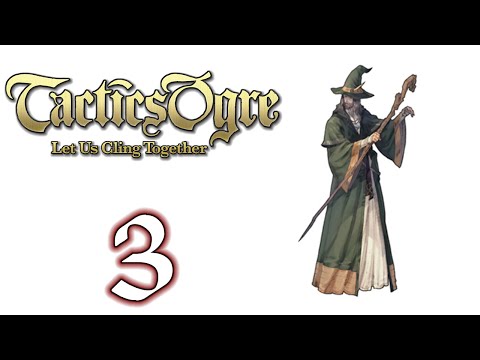 Tactics Ogre: Let Us Cling Together (Lawful) - 3. Fear No Reproach