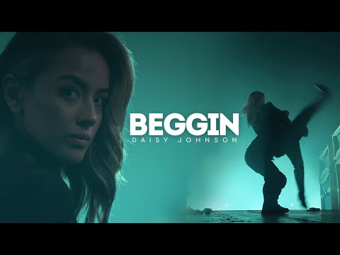 Daisy Johnson || Beggin'