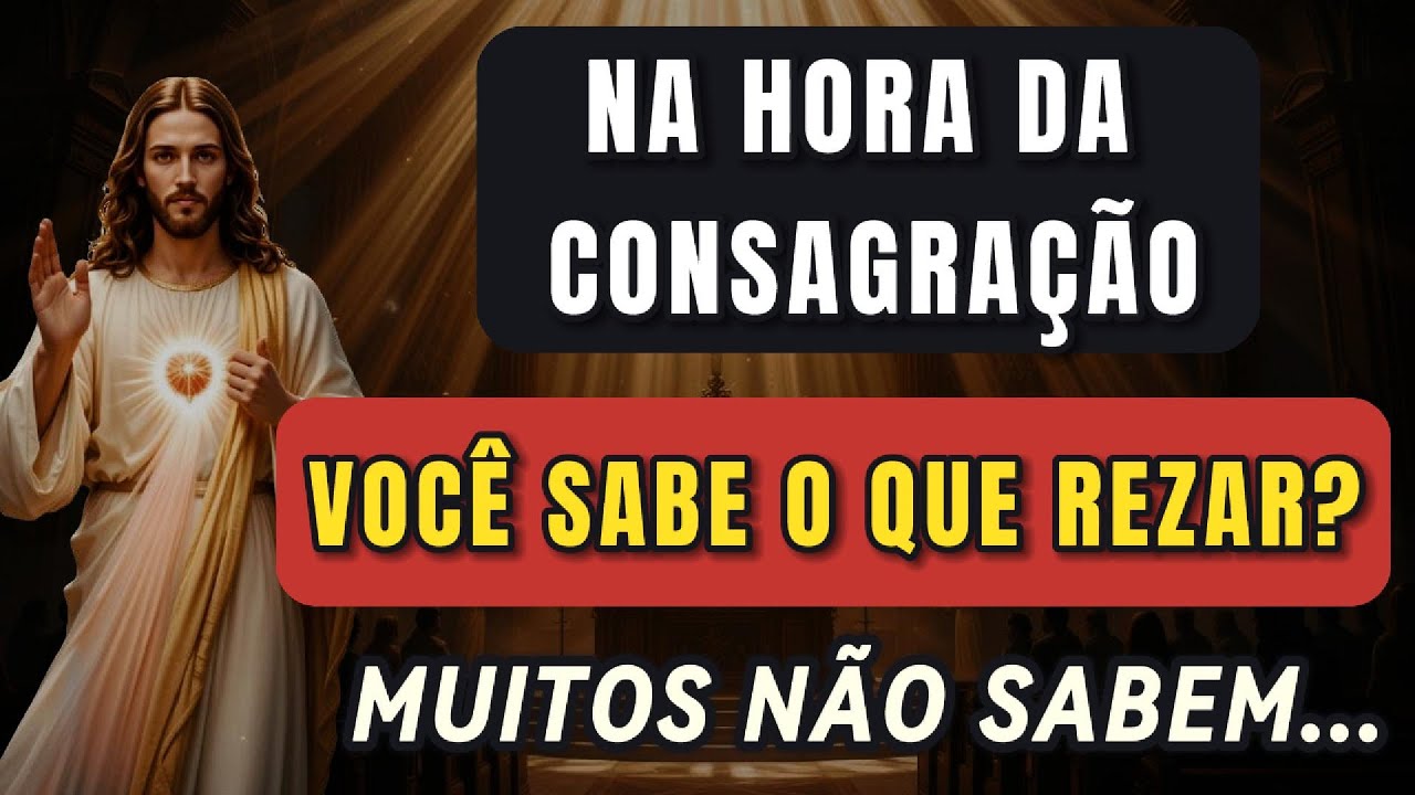 Quando o Padre Eleva a Eucaristia… Você Sabe o que Rezar? A Maioria Não Sabe!