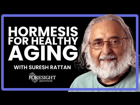 Suresh Rattan | Hormesis for Healthy Aging and Longevity