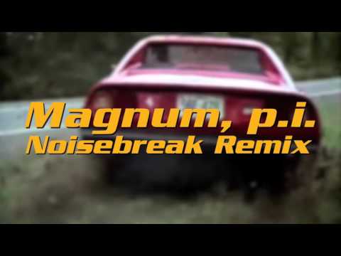 Magnum, P.I. - Noisebreak Remix