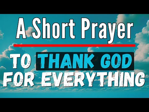 Short Prayer | Let's Unite Prayer | A Simple Prayer To Thank God For Everything