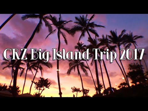 Big Island Trip || #CRZBigIsle2017